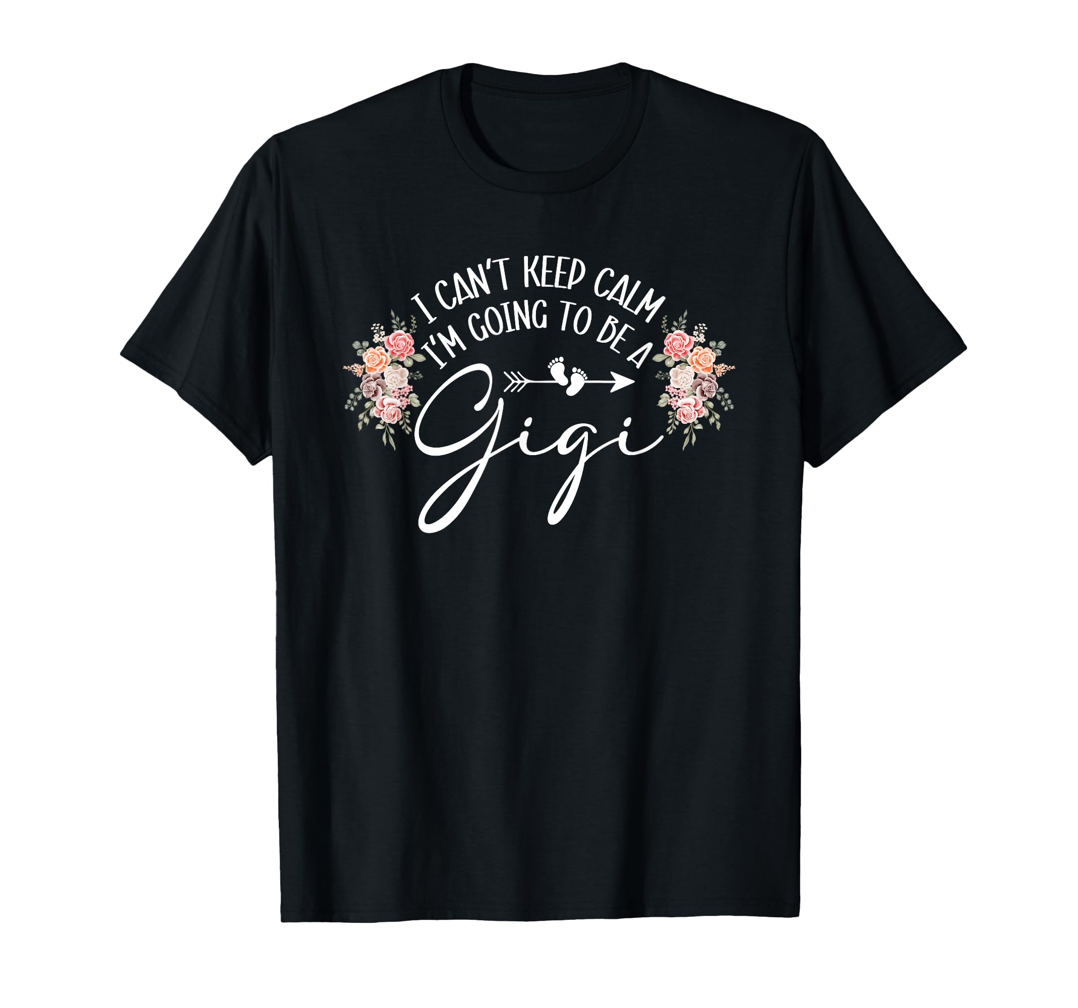 I Cant Keep Calm Im Going To Be Gigi T-Shirt - Trendy Graphic for Adults - T-Shirt, Sweatshirt, Hoodie