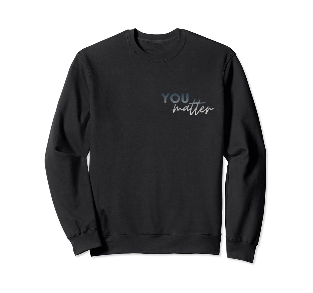 To Person Behind Me You Are Sweatshirt - Custom Art Print Men Women - T-Shirt, Sweatshirt, Hoodie