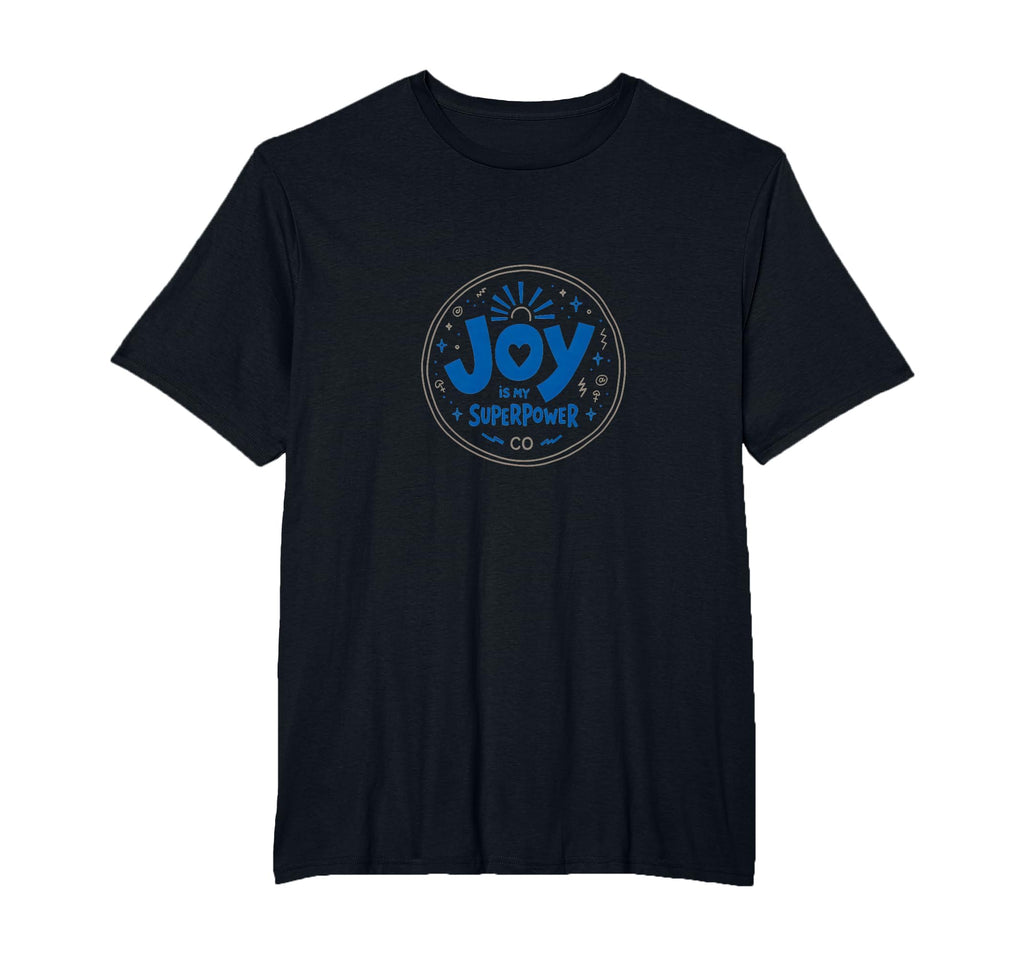 Choose Joy Joy Is My Superpower T-Shirt - Unique Graphic for Adults - T-Shirt, Sweatshirt, Hoodie