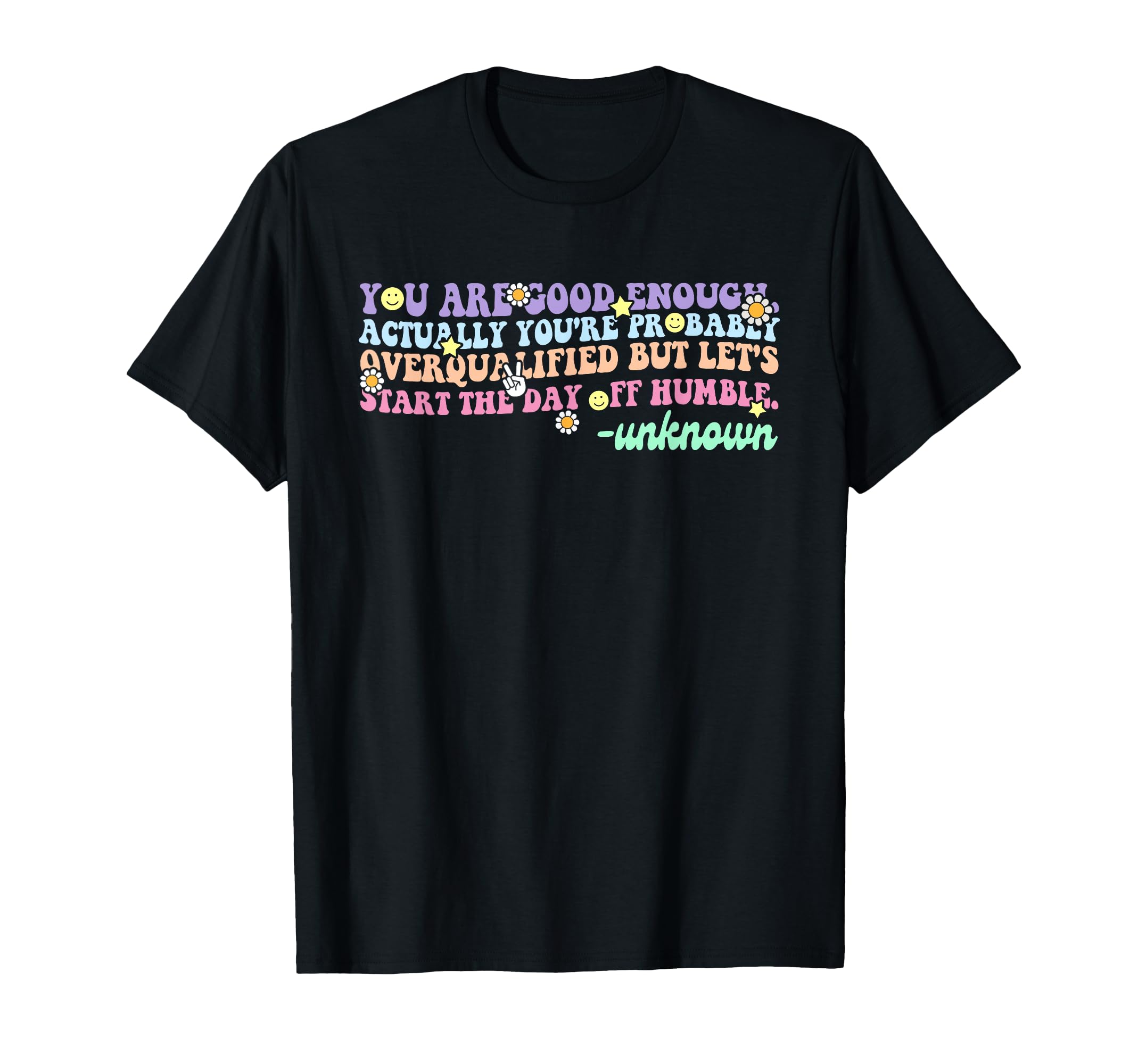 You Are Good Enough Lets Start Day T-Shirt - Streetwear Style for Adults - T-Shirt, Sweatshirt, Hoodie