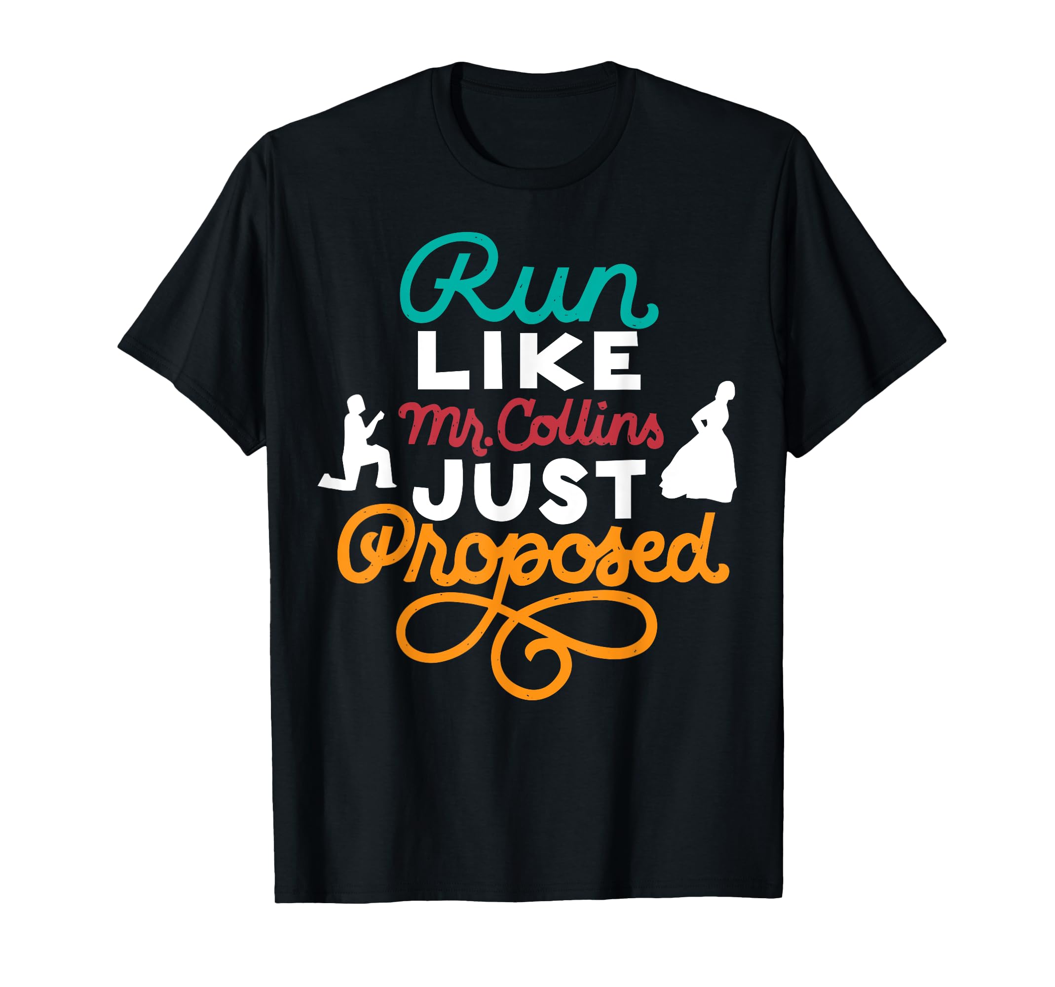 Jane Austen Literature Run Like Mr T-Shirt - Streetwear Style Unisex - T-Shirt, Sweatshirt, Hoodie