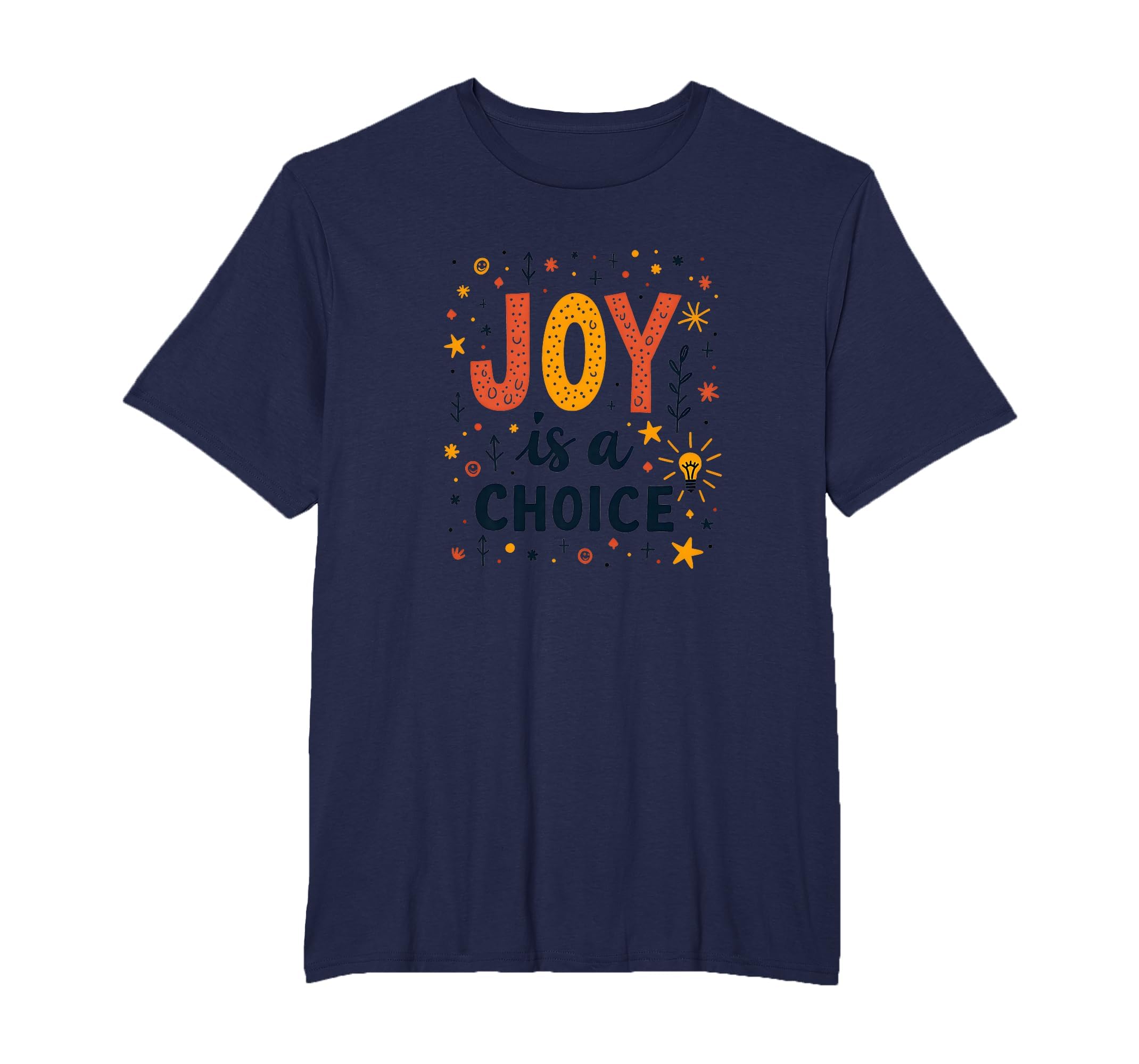 Choose Joy Inspiring Positive Mindset T-Shirt - Custom Art Print Unisex - T-Shirt, Sweatshirt, Hoodie
