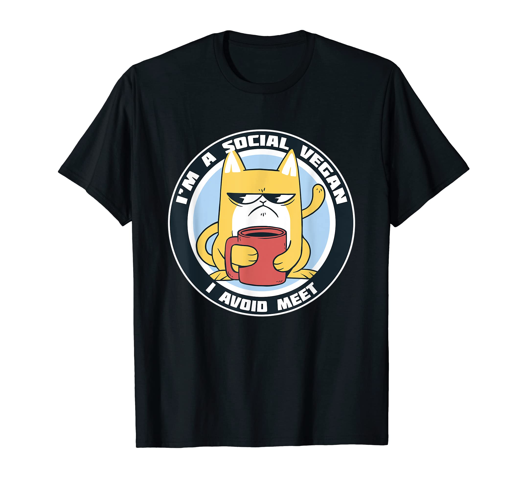 Im Social Vegan I Avoid Meet Funny T-Shirt - Trendy Graphic Unisex - T-Shirt, Sweatshirt, Hoodie