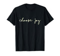 Choose Joy Uplifting Motivational T-Shirt - Minimalist Print Men Women - T-Shirt, Sweatshirt, Hoodie