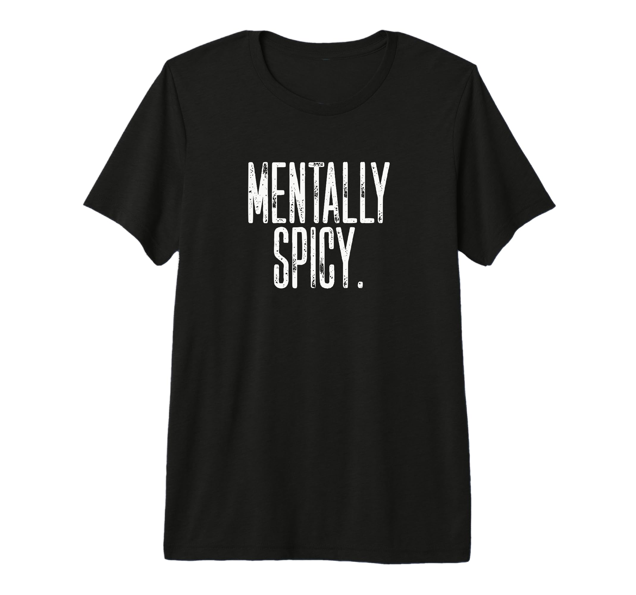 Mentally Spicy Adhd Neurodivergent T-Shirt - Streetwear Style for Adults - T-Shirt, Sweatshirt, Hoodie