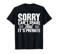 Antisocial Sorry Cant Share That T-Shirt - Fun Novelty Design for Adults - T-Shirt, Sweatshirt, Hoodie