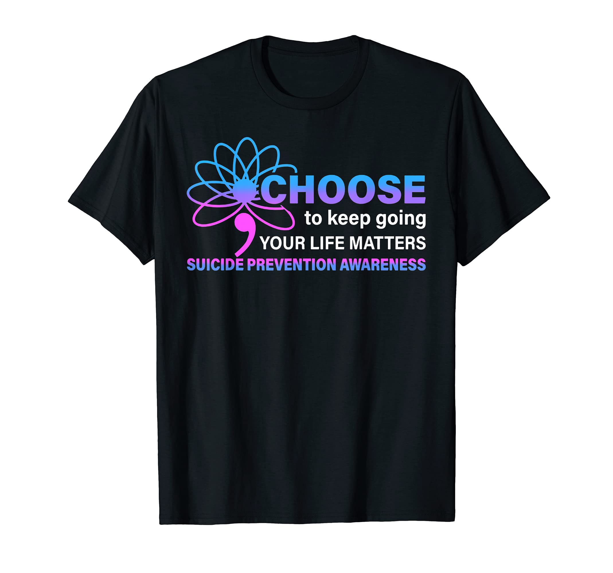 Suicide Prevention Awareness Choose T-Shirt - Custom Art Print for Adults - T-Shirt, Sweatshirt, Hoodie