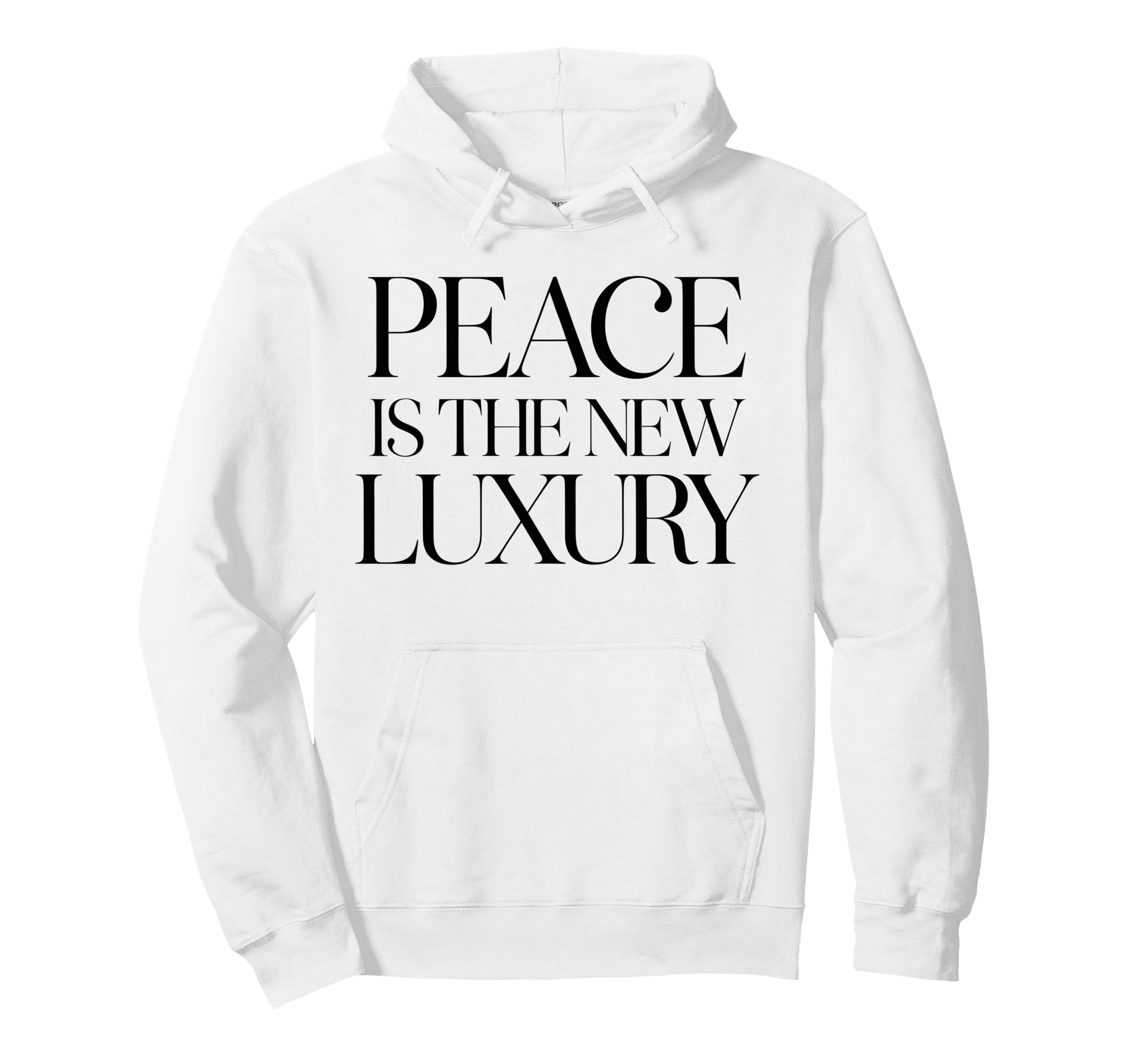 Peace Phrase Motivational Affirmation Hoodie - Trendy Graphic Unisex - T-Shirt, Sweatshirt, Hoodie