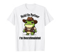 Hold Partner Im Overstimulated Western T-Shirt - Unique Graphic for Adults - T-Shirt, Sweatshirt, Hoodie
