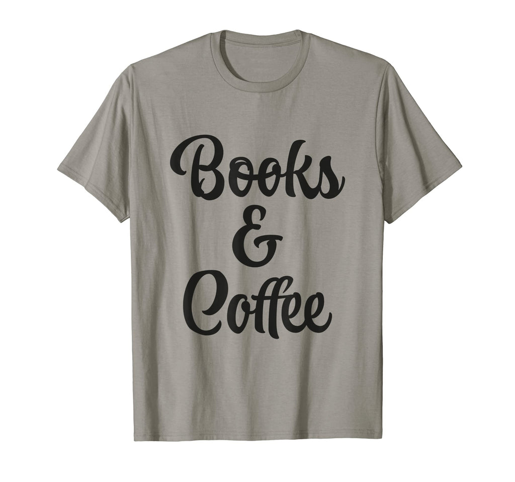 Books And Coffee T-Shirt - Trendy Graphic Men Women - T-Shirt, Sweatshirt, Hoodie
