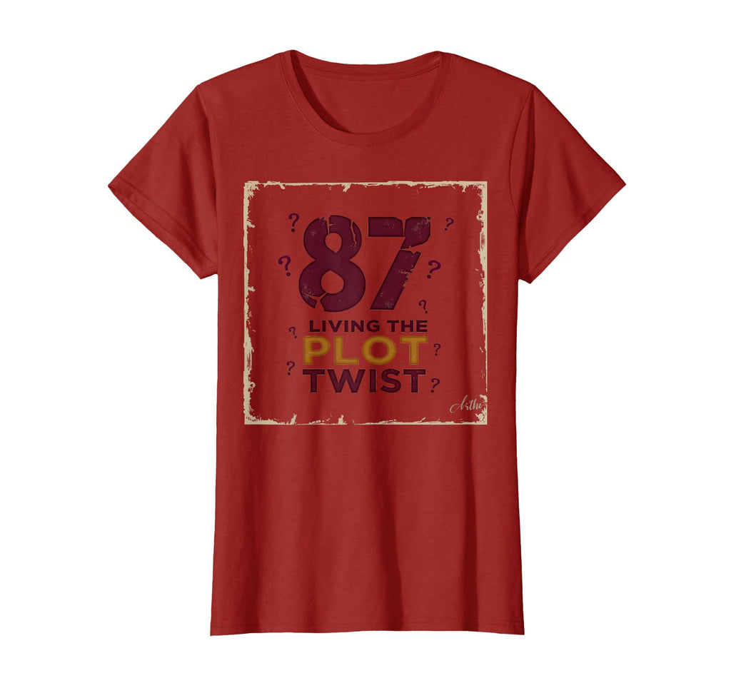 87 And Living Plot Twist Birthday T-Shirt - Streetwear Style Men Women - T-Shirt, Sweatshirt, Hoodie
