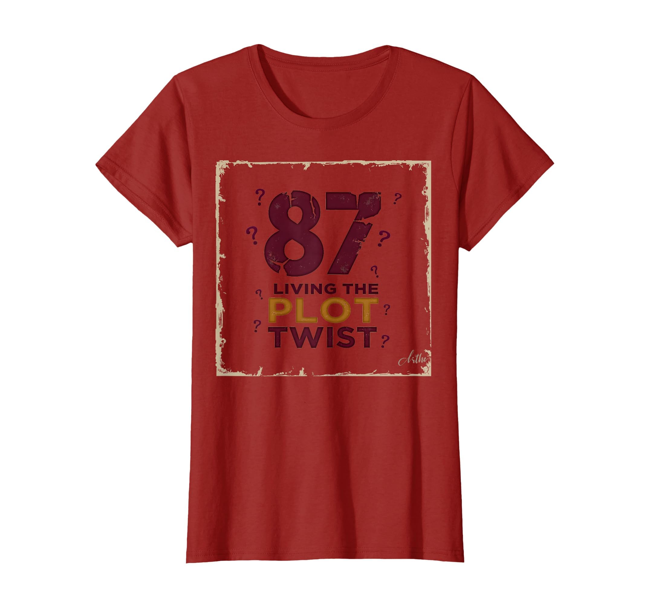 87 And Living Plot Twist Birthday T-Shirt - Casual Everyday Wear Unisex - T-Shirt, Sweatshirt, Hoodie