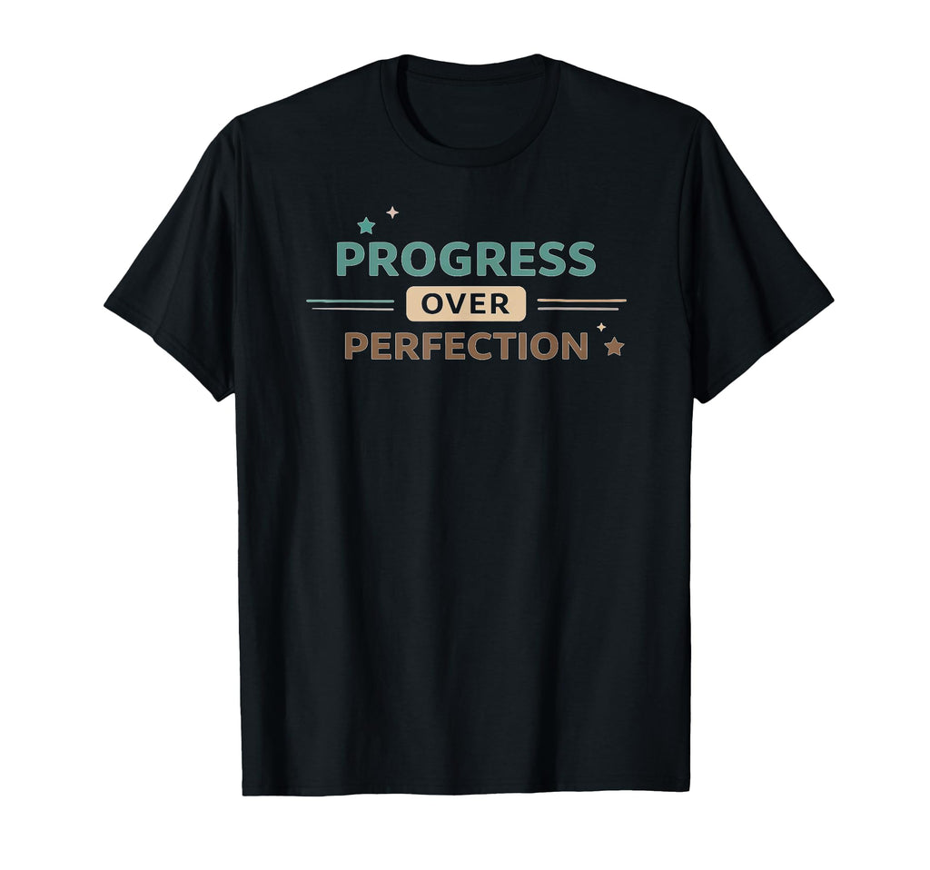 Progress Over Perfection T-Shirt - Aesthetic Graphic Men Women - T-Shirt, Sweatshirt, Hoodie
