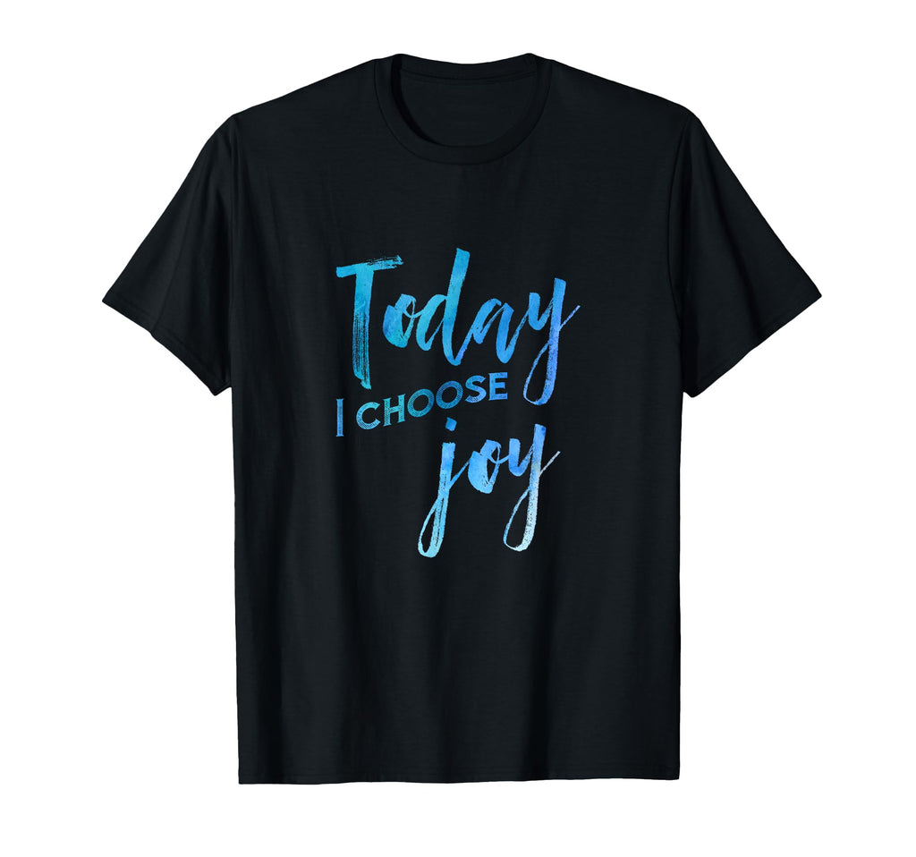 Today I Choose Joy Watercolor T-Shirt - Custom Art Print for Adults - T-Shirt, Sweatshirt, Hoodie