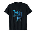 Today I Choose Joy Watercolor T-Shirt - Custom Art Print for Adults - T-Shirt, Sweatshirt, Hoodie