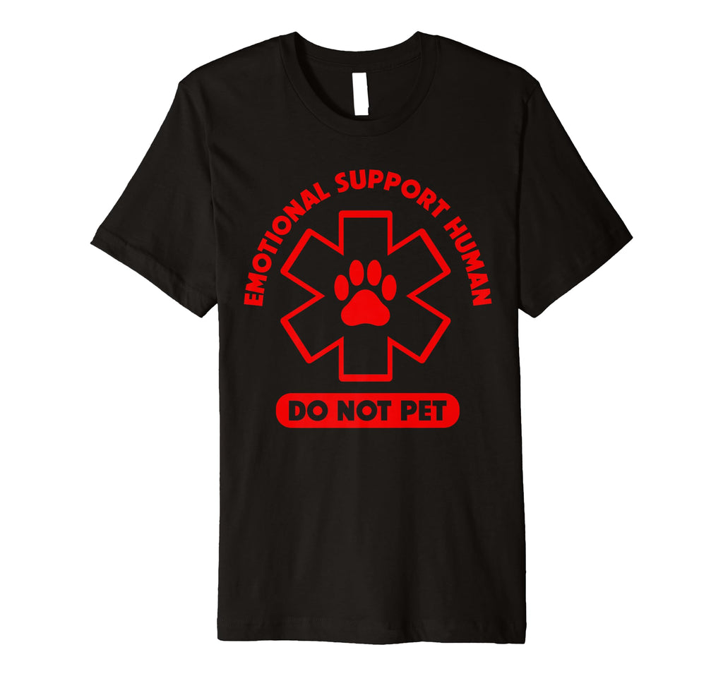 Emotional Support Human Do Not Pet T-Shirt - Unique Graphic for Adults - T-Shirt, Sweatshirt, Hoodie