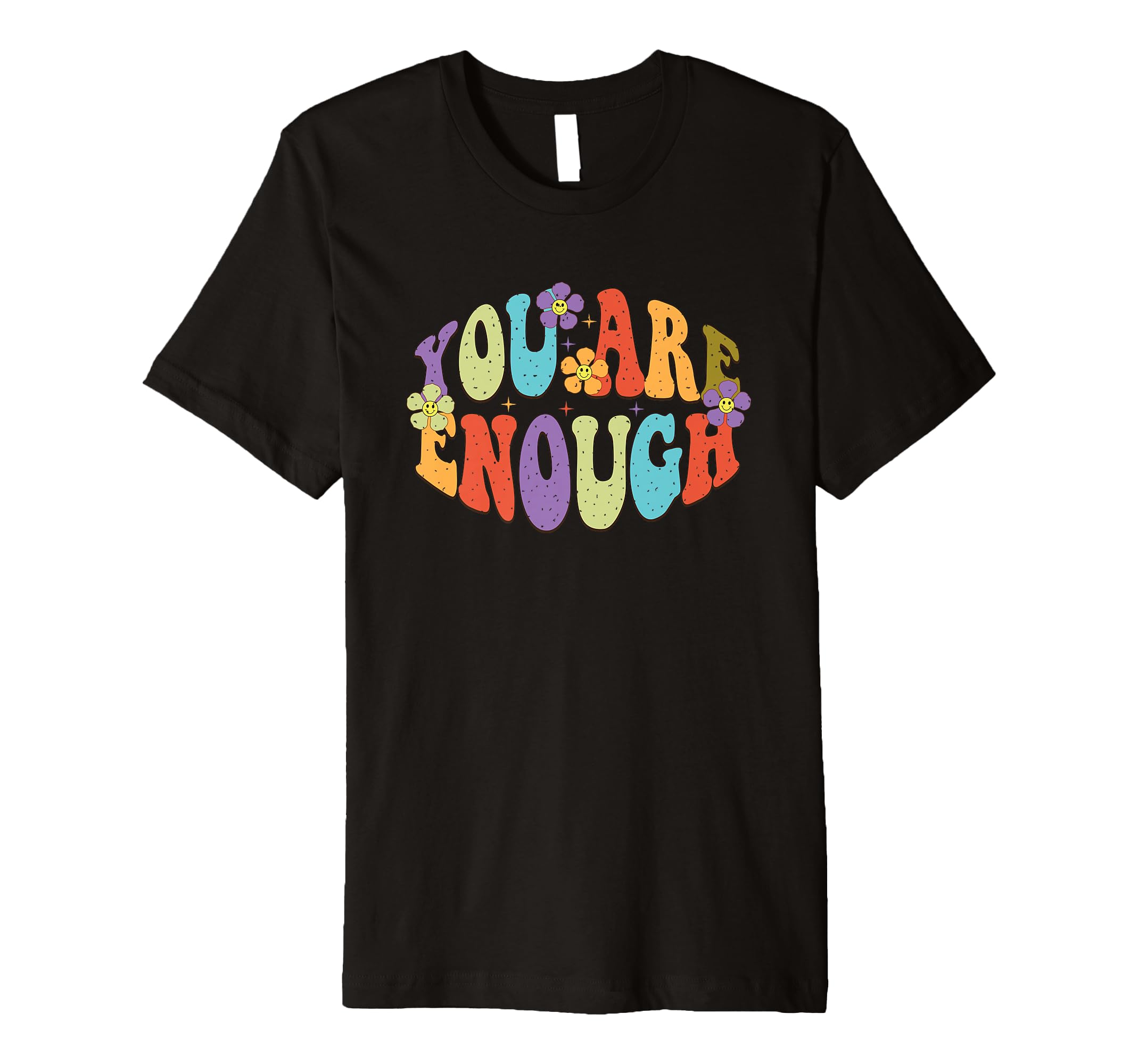 You Are Enough Colorful Floral T-Shirt - Trendy Graphic for Adults - T-Shirt, Sweatshirt, Hoodie