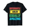 Happy Disability Pride Month Proud T-Shirt - Fun Novelty Design Men Women - T-Shirt, Sweatshirt, Hoodie