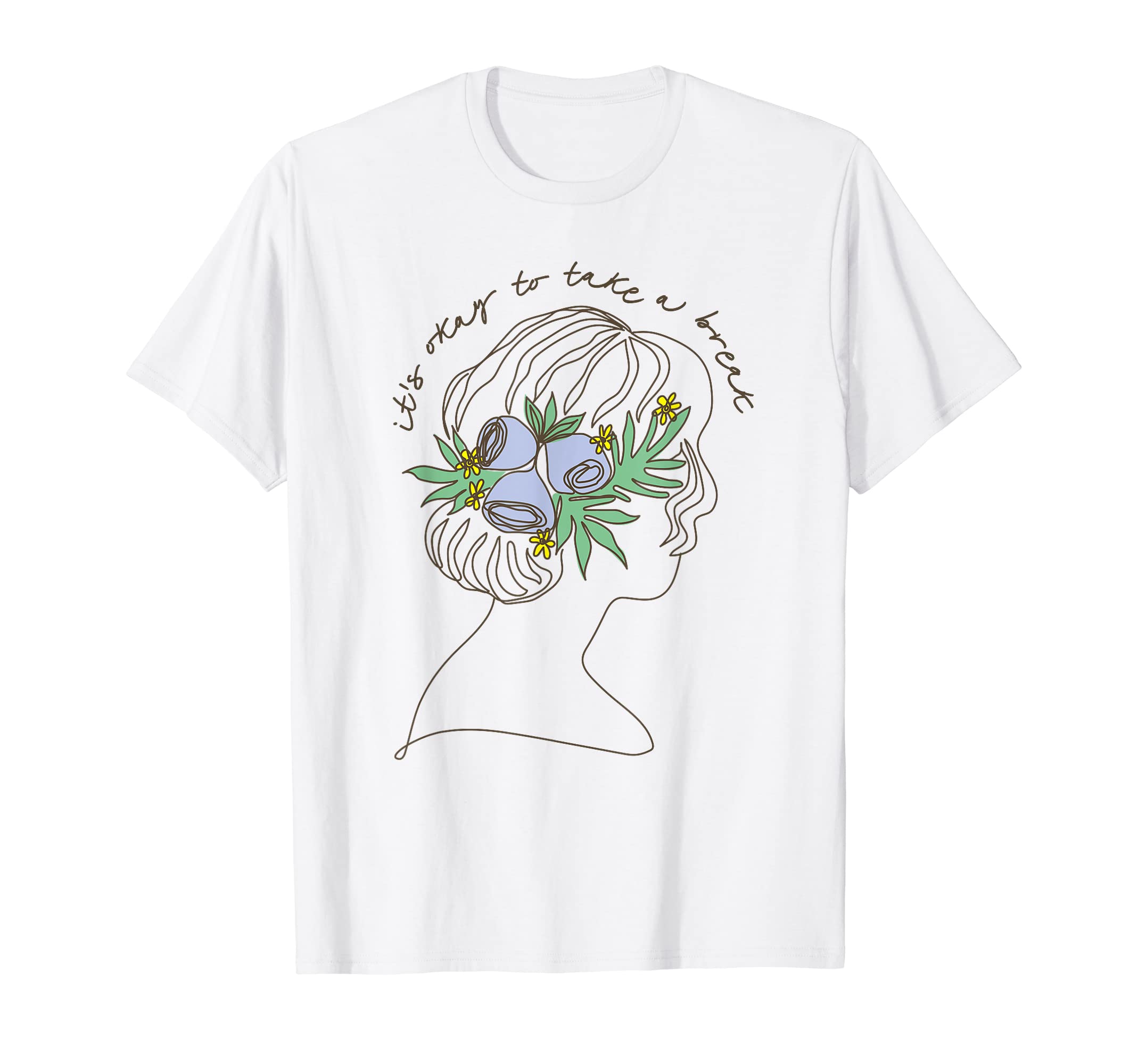 Self Care Self Love Take Break Mental T-Shirt - Custom Art Print Unisex - T-Shirt, Sweatshirt, Hoodie