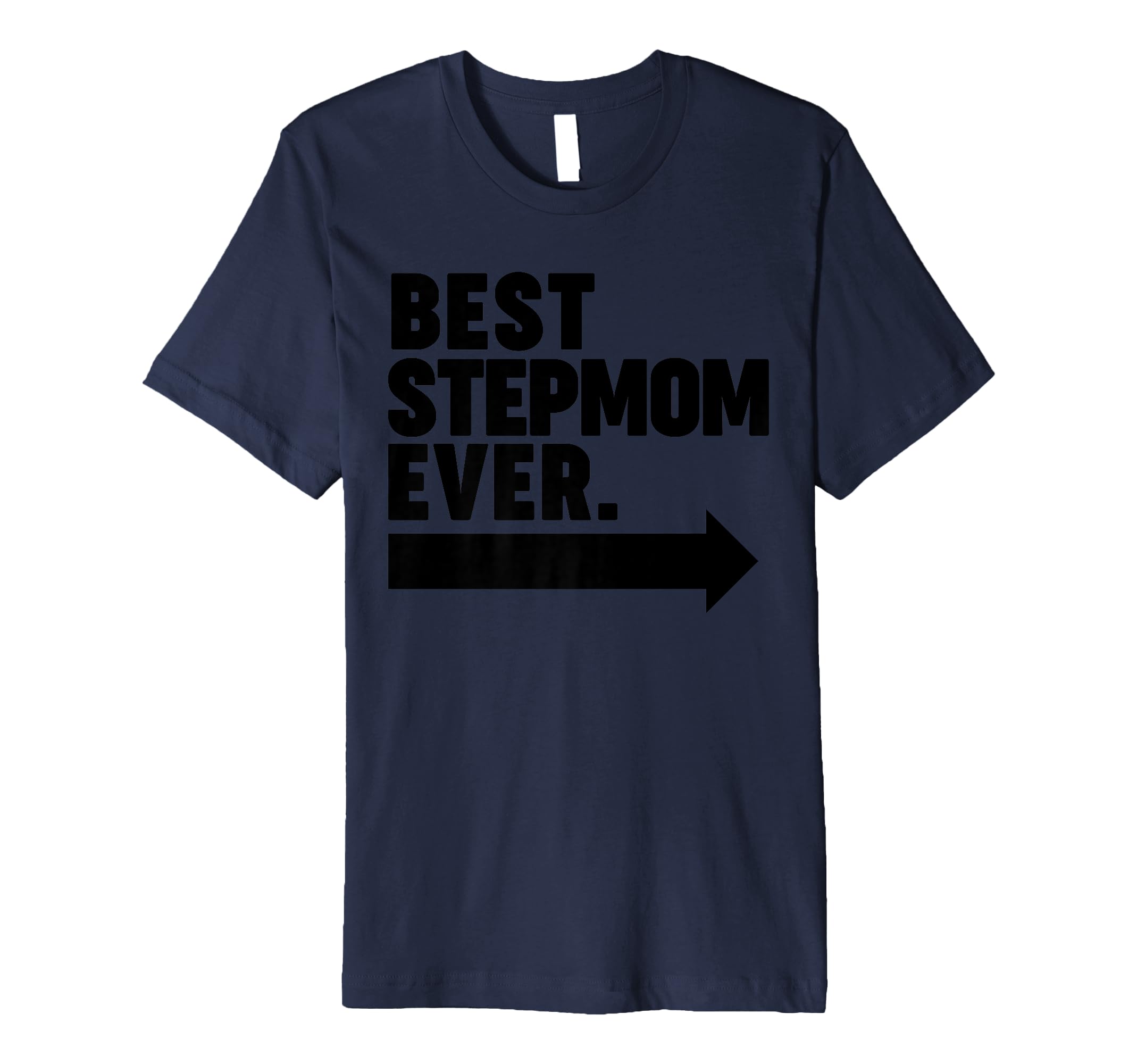 Best Step Mom Ever T-Shirt - Unique Graphic Men Women - T-Shirt, Sweatshirt, Hoodie