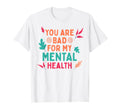 Bad Mental Health Depression Mental Health T-Shirt - Trendy Graphic Unisex - T-Shirt, Sweatshirt, Hoodie
