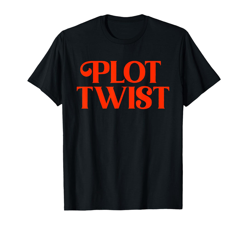 Plot Twist Funny Romance Novel Smut Book T-Shirt - Streetwear Style Unisex - T-Shirt, Sweatshirt, Hoodie