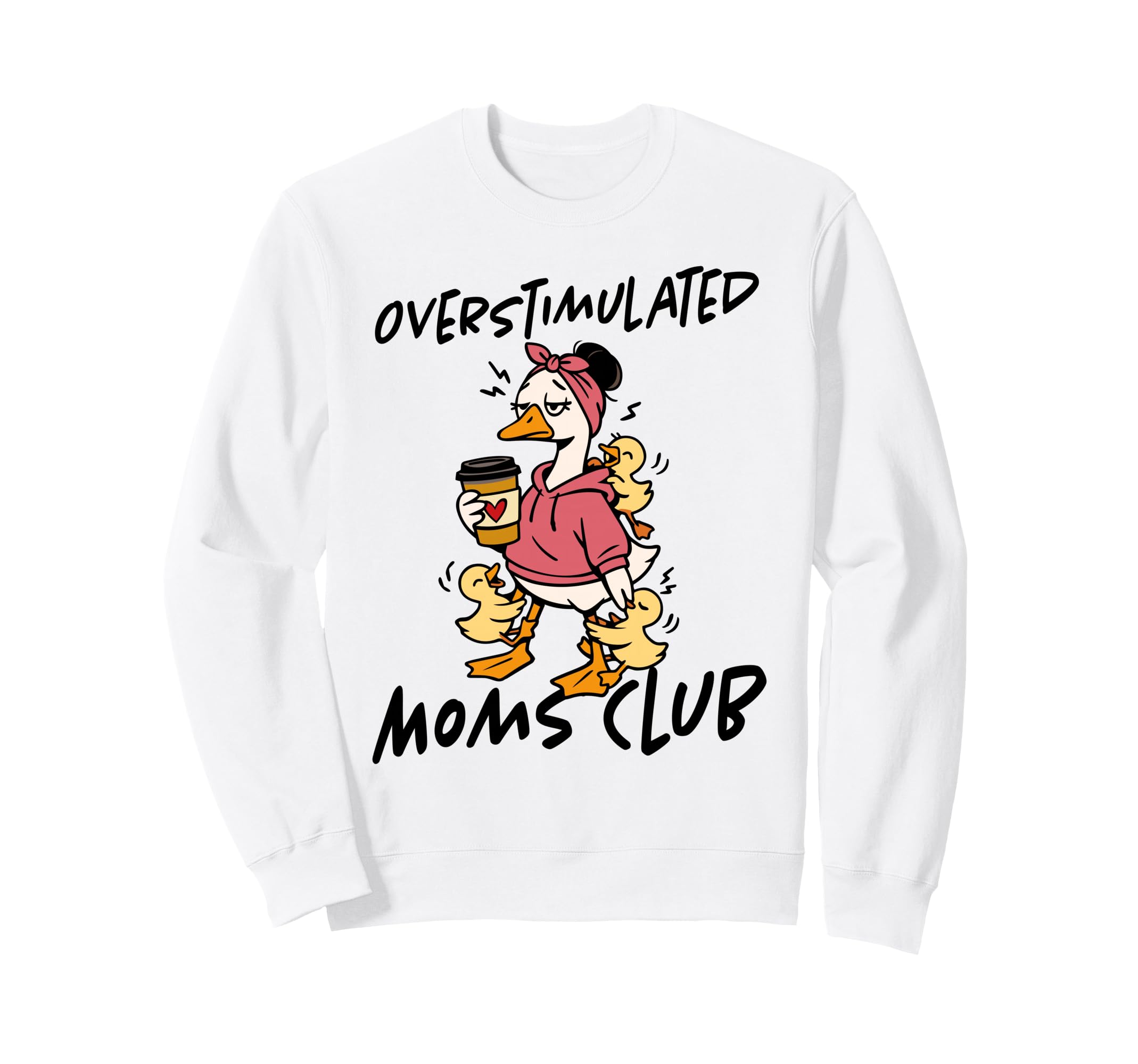 Overstimulated Moms Club Funny Tired Sweatshirt - Graphic Print Men Women - T-Shirt, Sweatshirt, Hoodie