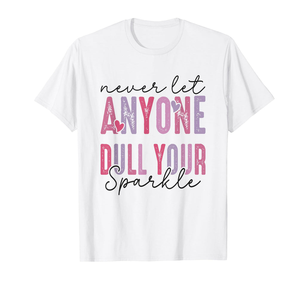 Never Let Anyone Dull Your Sparkle Boho T-Shirt - Novelty Apparel Unisex - T-Shirt, Sweatshirt, Hoodie