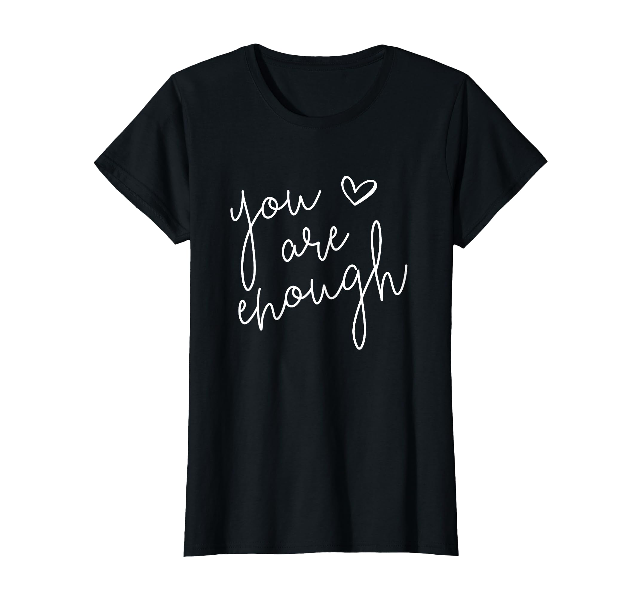 You Are Enough Motivational T-Shirt - Trendy Graphic for Adults - T-Shirt, Sweatshirt, Hoodie