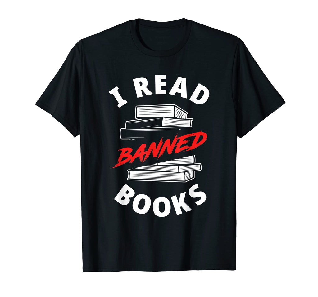 I Read Banned Books Lover Bibliophile T-Shirt - Streetwear Style Men Women - T-Shirt, Sweatshirt, Hoodie