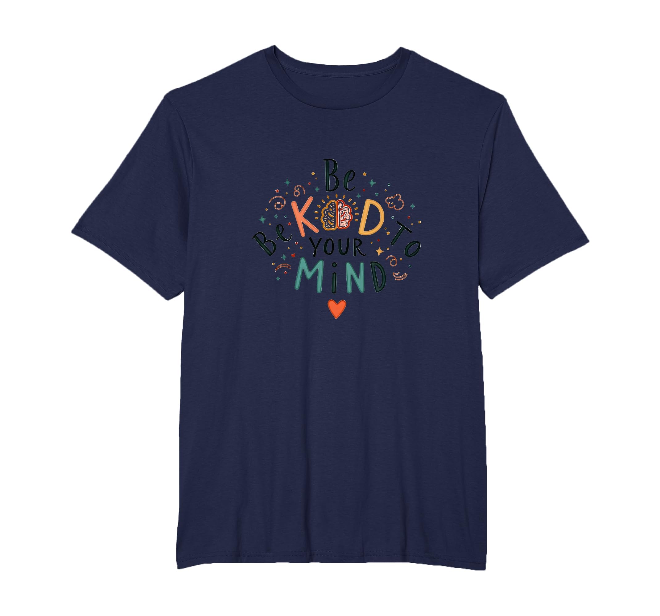 Be Kind To Your Mind Mens Big And Tall T-Shirt - Trendy Graphic Men Women - T-Shirt, Sweatshirt, Hoodie