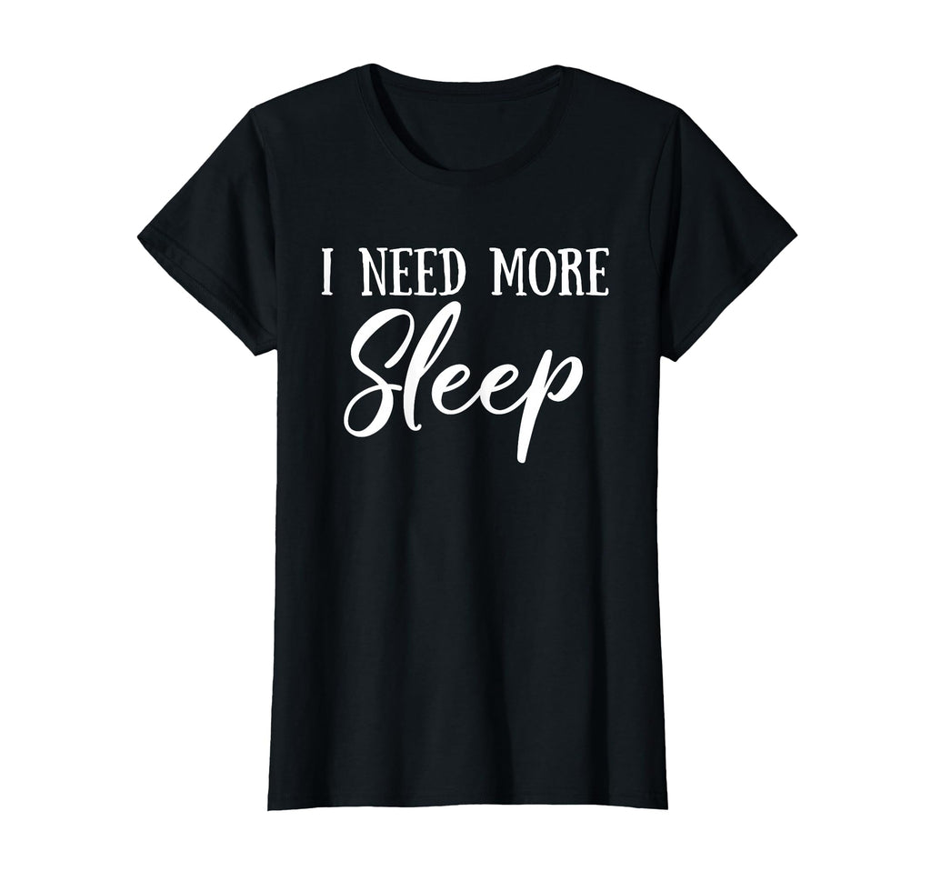 I Need More Sleep Funny Overstimulated T-Shirt - Graphic Print for Adults - T-Shirt, Sweatshirt, Hoodie