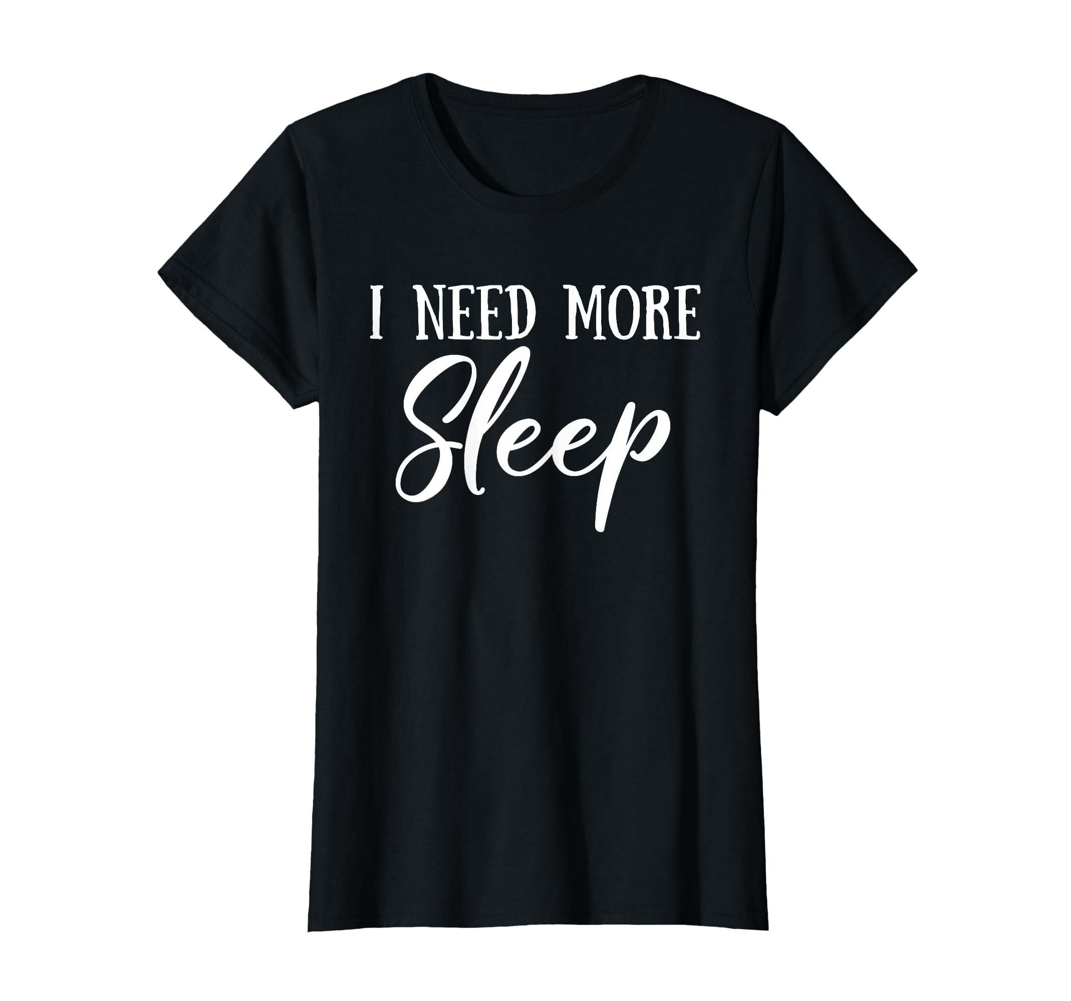 I Need More Sleep Funny Overstimulated T-Shirt - Graphic Print for Adults - T-Shirt, Sweatshirt, Hoodie