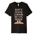 Dont Judge Book Its Movie Book T-Shirt - Casual Everyday Wear Men Women - T-Shirt, Sweatshirt, Hoodie