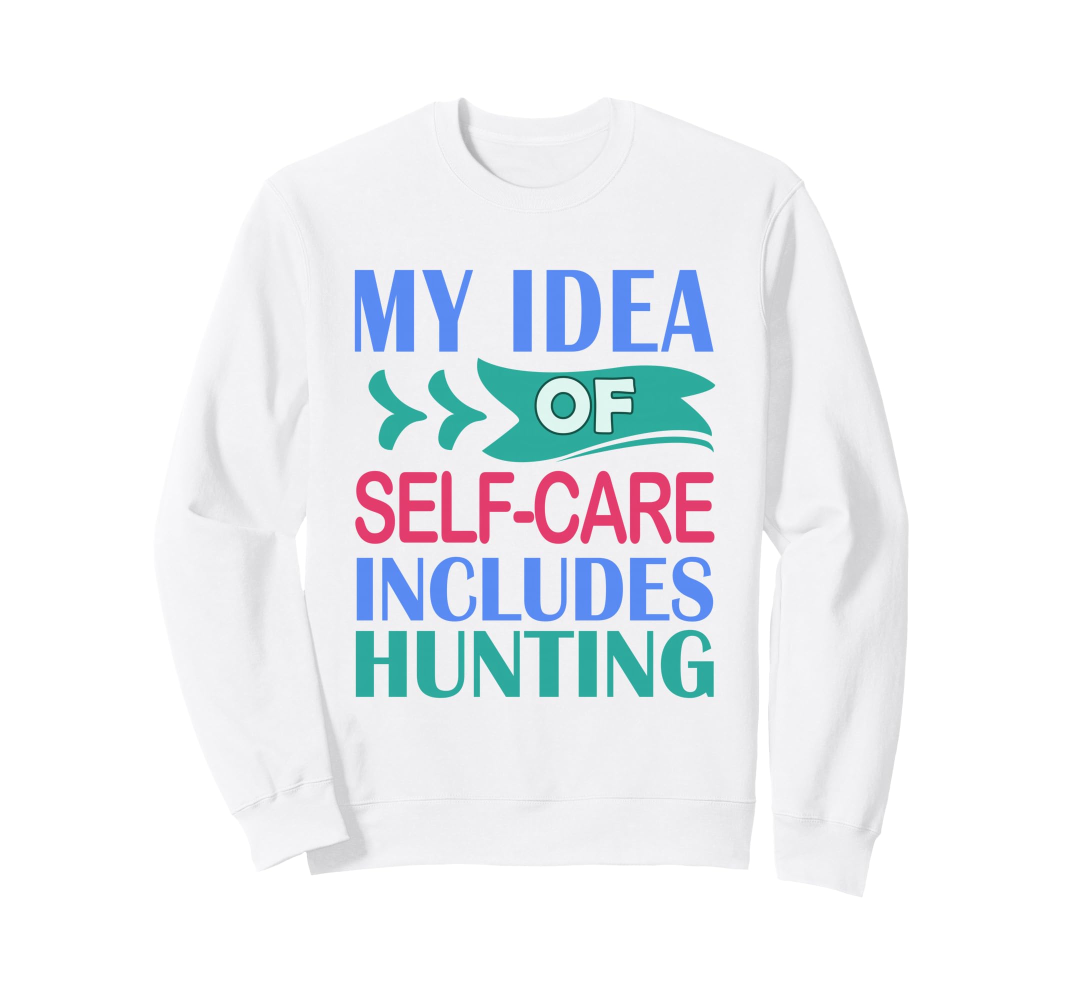 Deer Elk Duck Hunter My Self Sweatshirt - Casual Everyday Wear Men Women - T-Shirt, Sweatshirt, Hoodie