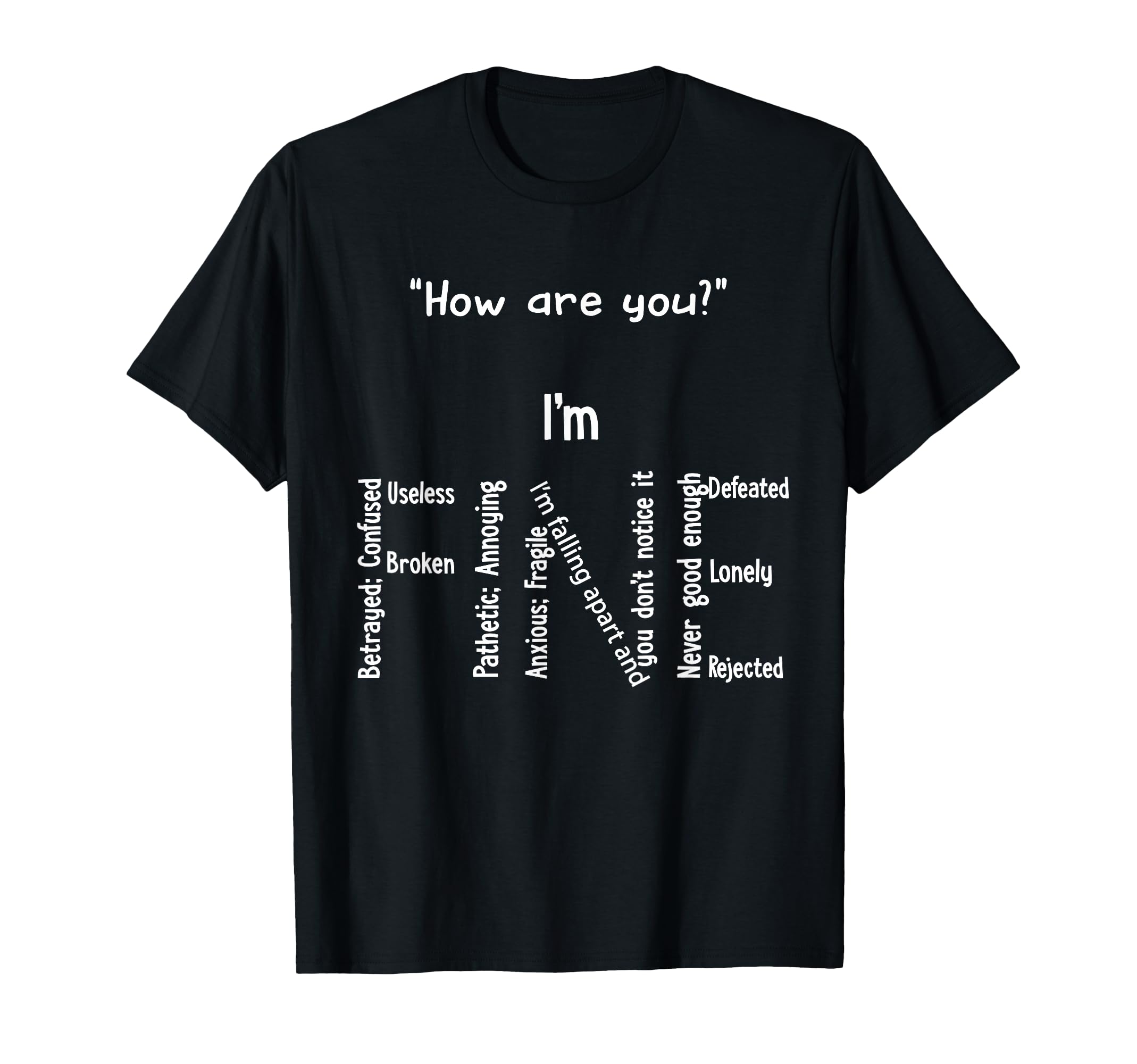Funny Im Fine Depression Mental T-Shirt - Casual Everyday Wear Men Women - T-Shirt, Sweatshirt, Hoodie