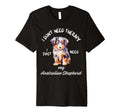Australian Shepherd Love No Therapy T-Shirt - Novelty Apparel Men Women - T-Shirt, Sweatshirt, Hoodie