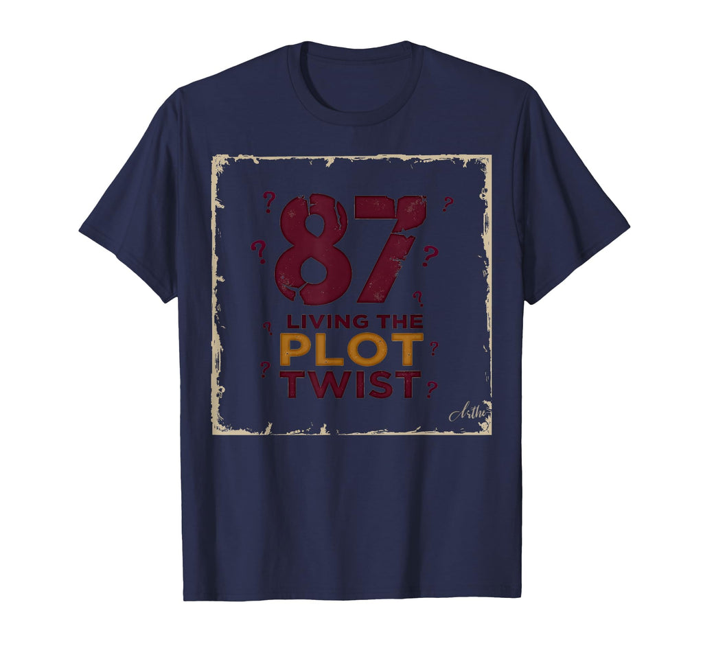 87 And Living Plot Twist Birthday T-Shirt - Aesthetic Graphic Men Women - T-Shirt, Sweatshirt, Hoodie