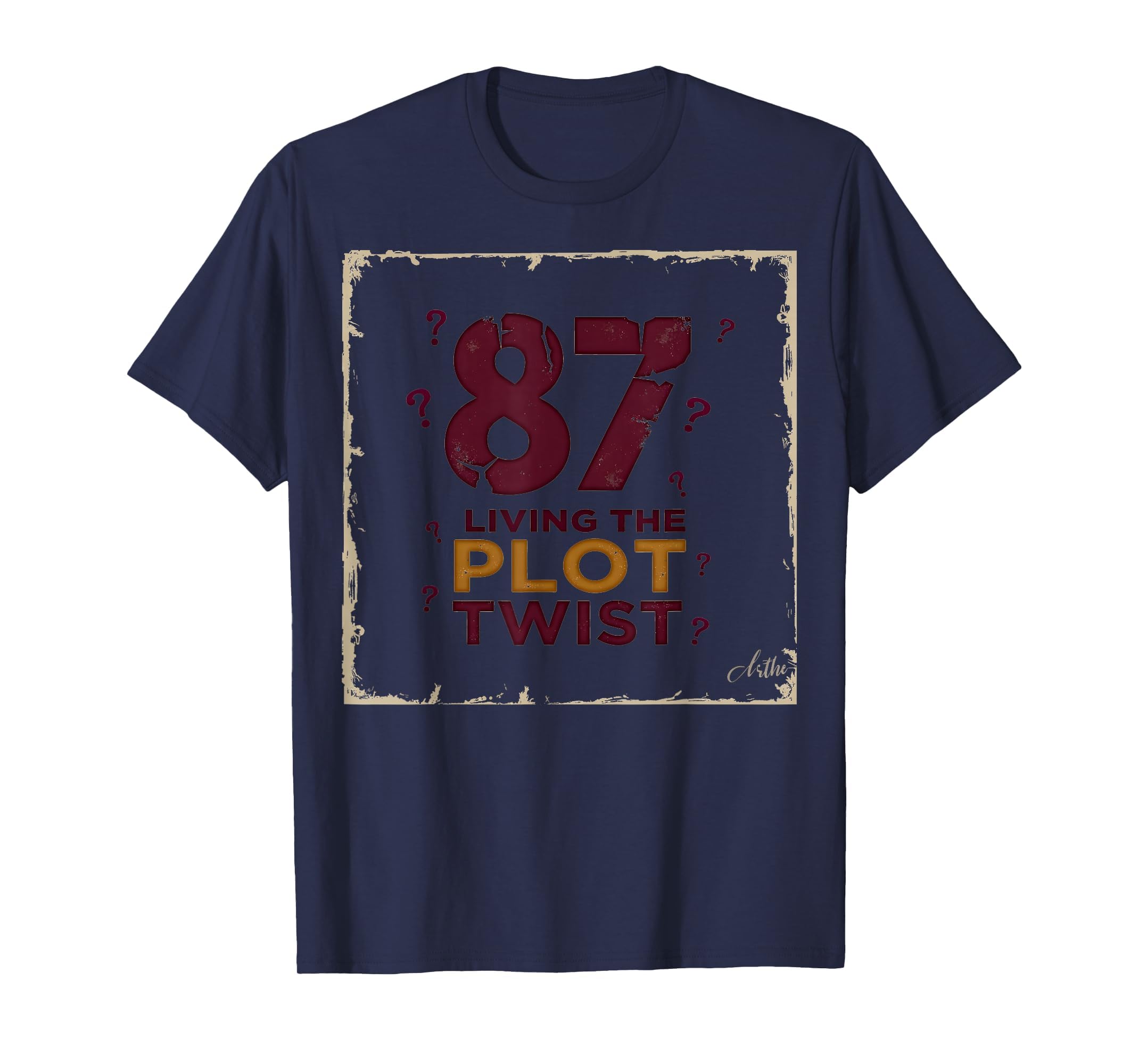 87 And Living Plot Twist Birthday T-Shirt - Aesthetic Graphic Men Women - T-Shirt, Sweatshirt, Hoodie