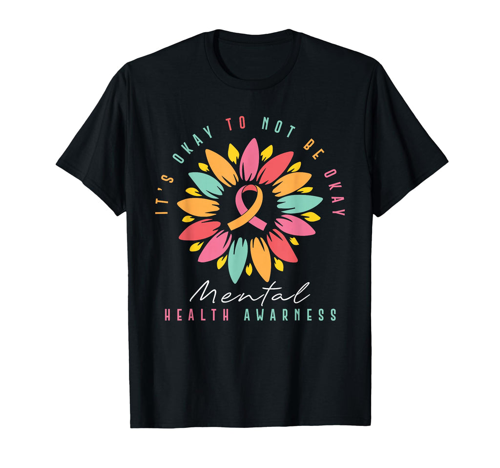 Its Okay To Not Be Okay Mental T-Shirt - Casual Everyday Wear for Adults - T-Shirt, Sweatshirt, Hoodie