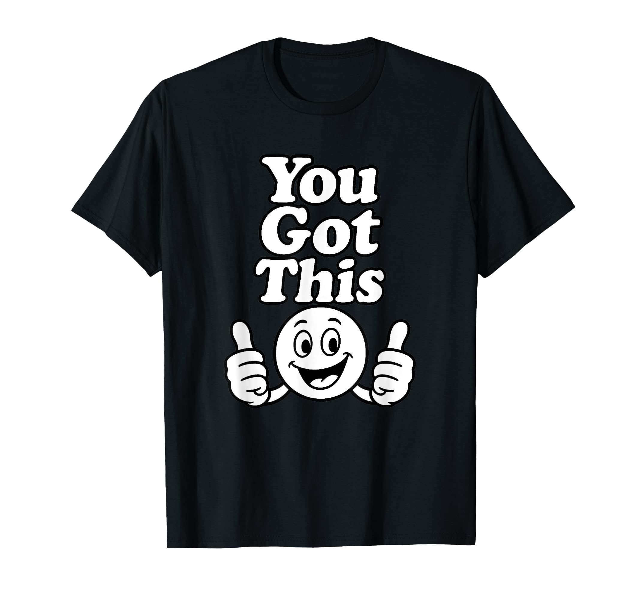 You Got This Motivational Quotes T-Shirt - Aesthetic Graphic for Adults - T-Shirt, Sweatshirt, Hoodie