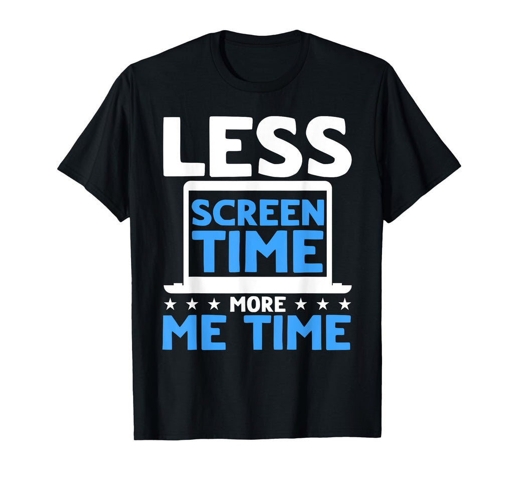 Antisocial Less Screen Time More Me T-Shirt - Fun Novelty Design Men Women - T-Shirt, Sweatshirt, Hoodie