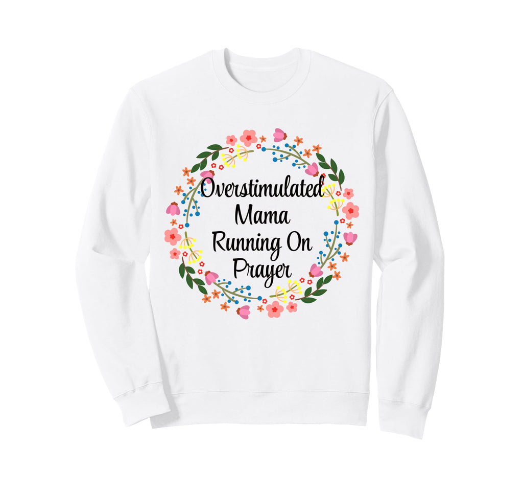 Overstimulated Mama Running Prayer Sweatshirt - Minimalist Print Men Women - T-Shirt, Sweatshirt, Hoodie