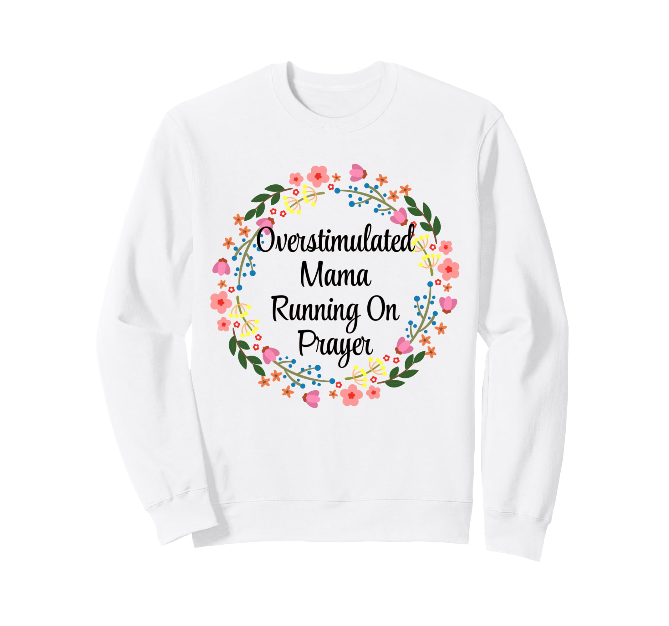 Overstimulated Mama Running Prayer Sweatshirt - Minimalist Print Men Women - T-Shirt, Sweatshirt, Hoodie