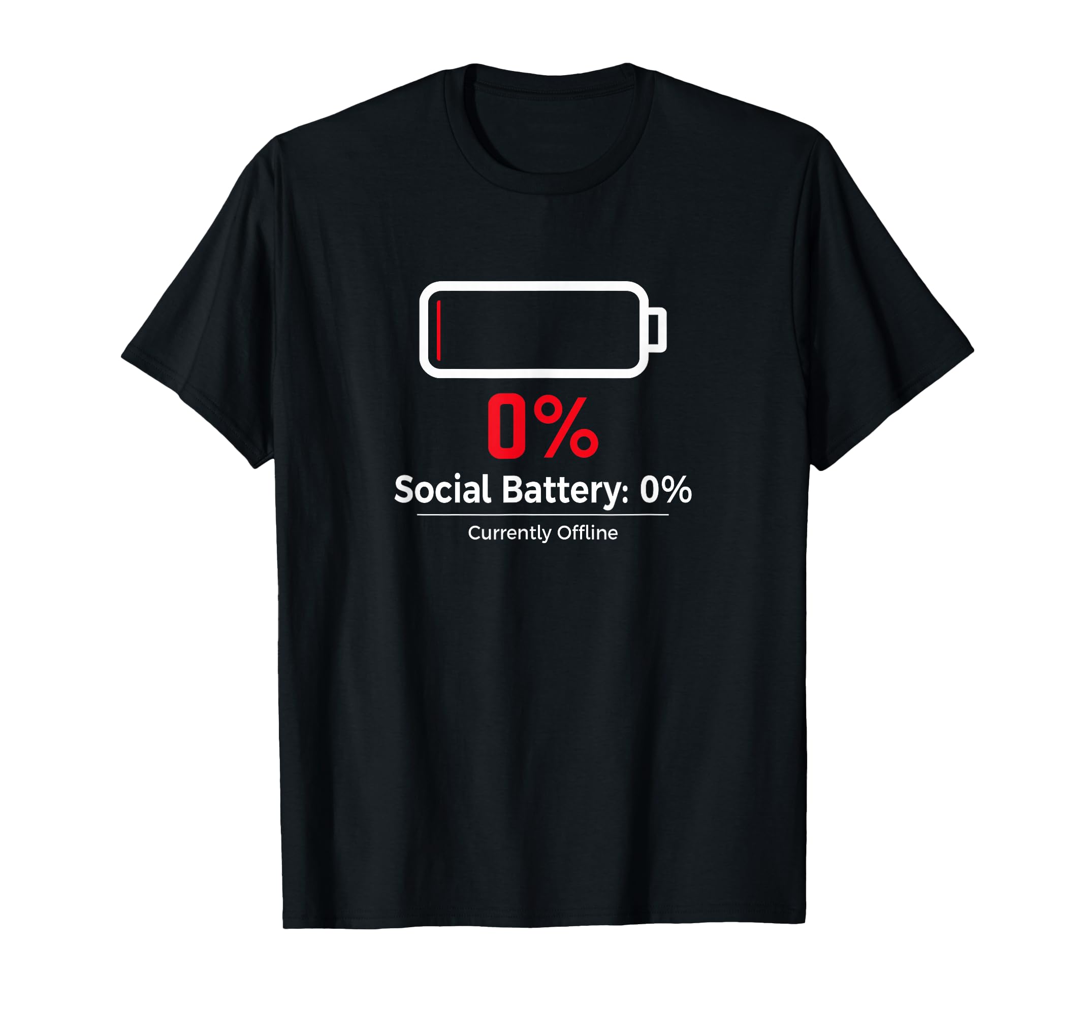 Social Battery 0 Funny Introvert T-Shirt - Novelty Apparel Men Women - T-Shirt, Sweatshirt, Hoodie