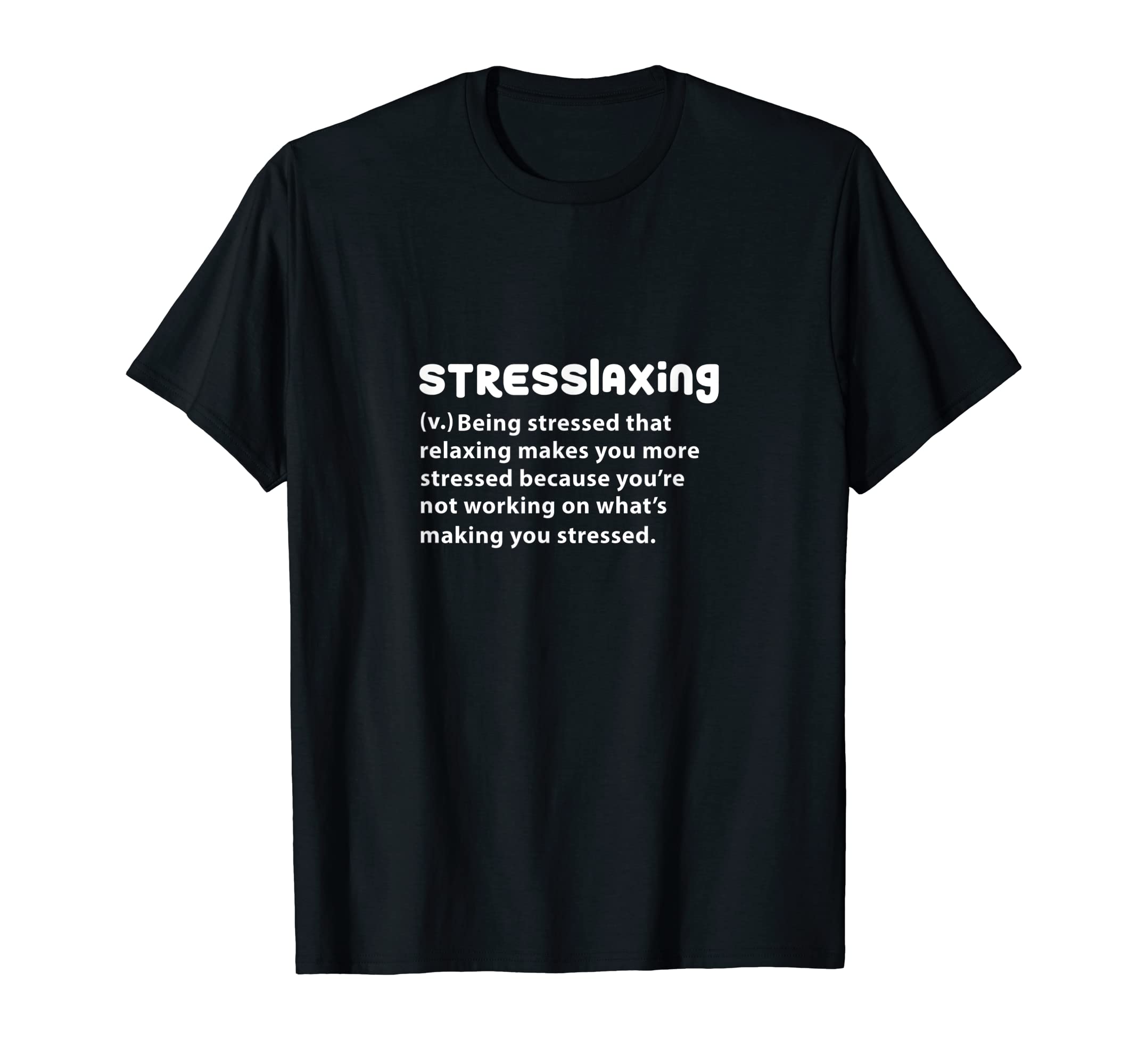 Adhd Stresslaxing Definition Stress T-Shirt - Unique Graphic Men Women - T-Shirt, Sweatshirt, Hoodie