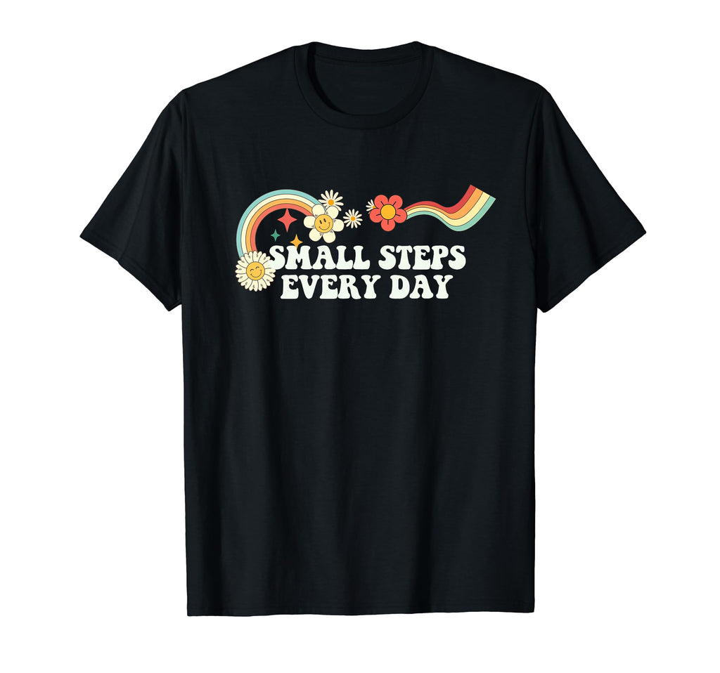 Groovy Funny Small Steps Every Day T-Shirt - Trendy Graphic Men Women - T-Shirt, Sweatshirt, Hoodie