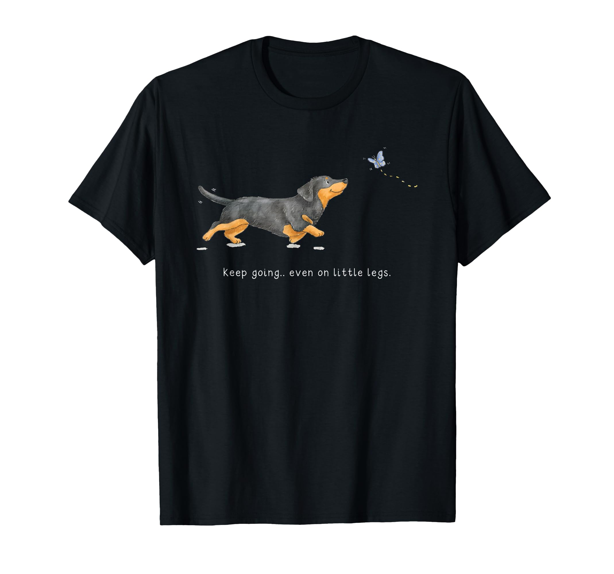 Keep Going Even Little Legs Dachshund T-Shirt - Custom Art Print Unisex - T-Shirt, Sweatshirt, Hoodie