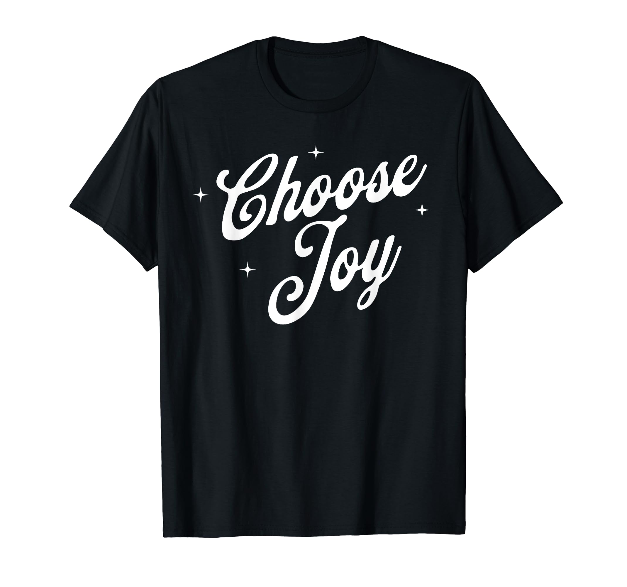 Choose Joy Inspirational Positive Vibes T-Shirt - Novelty Apparel Unisex - T-Shirt, Sweatshirt, Hoodie