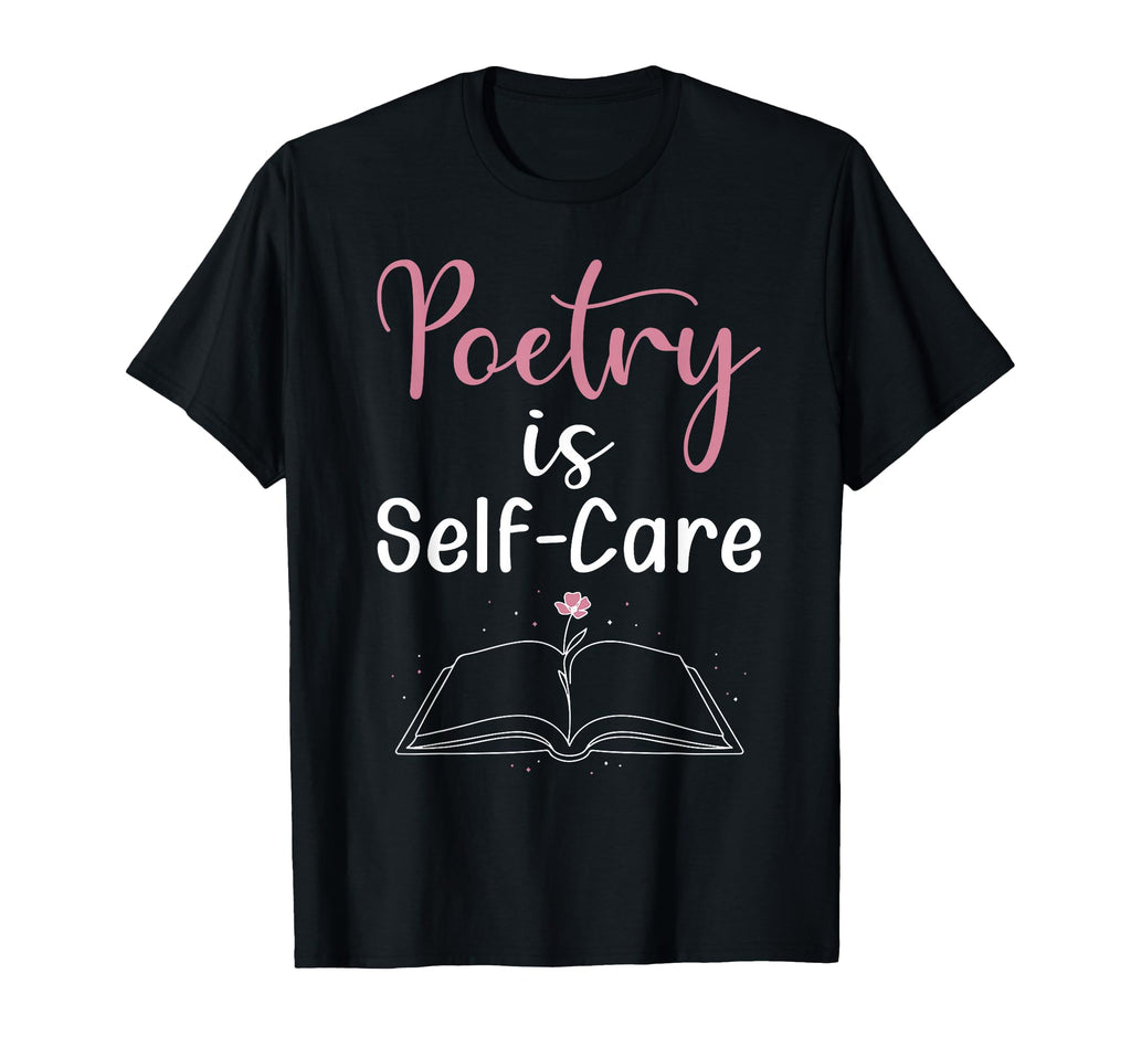 Poetry Is Self Care Mental Health T-Shirt - Aesthetic Graphic Men Women - T-Shirt, Sweatshirt, Hoodie